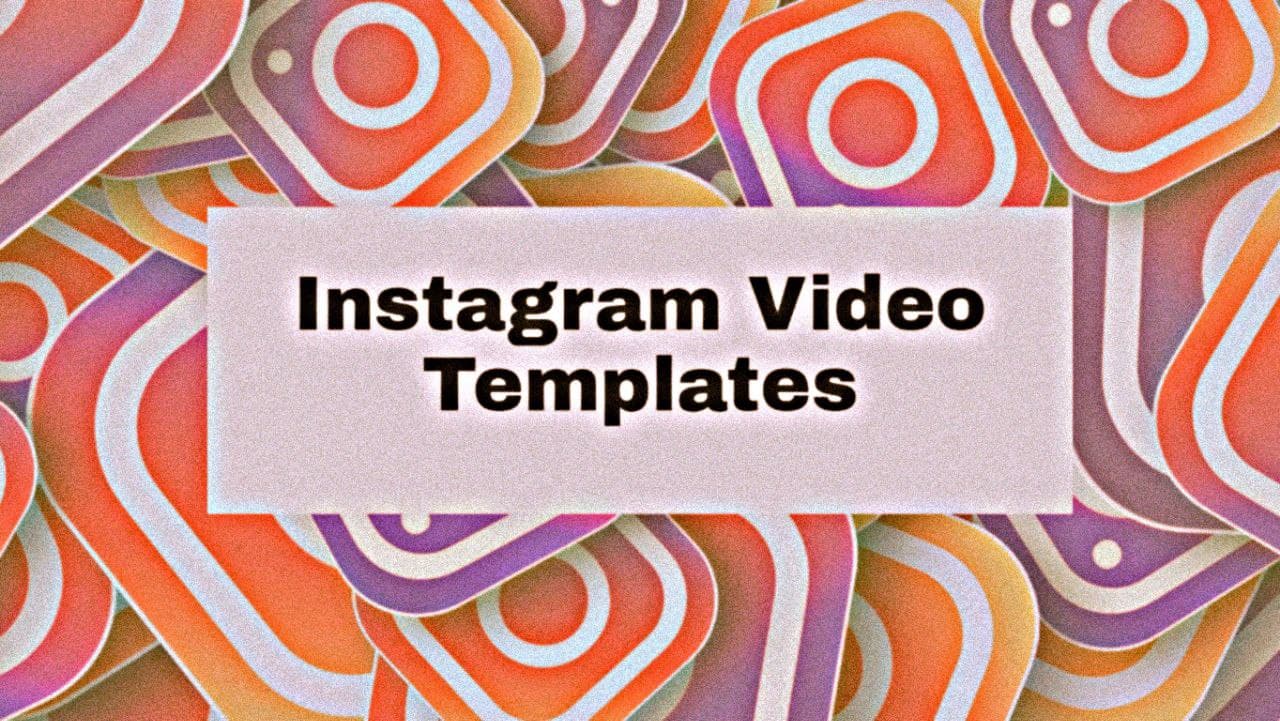 Instagram Video Templates, Video Templates for Instagram, Instagram Videos, Reels, Stoies, Instagram Posts, Video Templates, Editable Templates